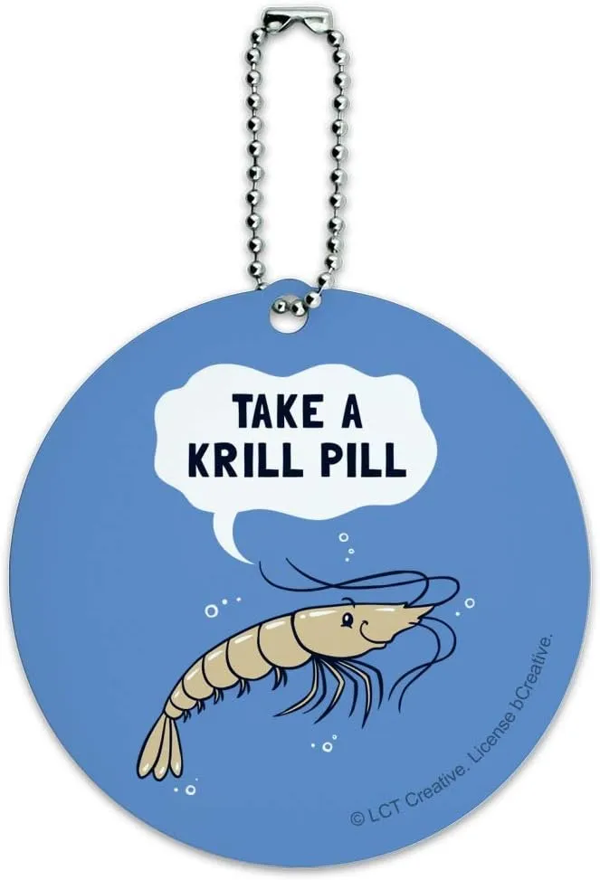 Take a Krill Chill Pill Funny Humor Round Luggage ID Tag Card Suitcase Carry-On